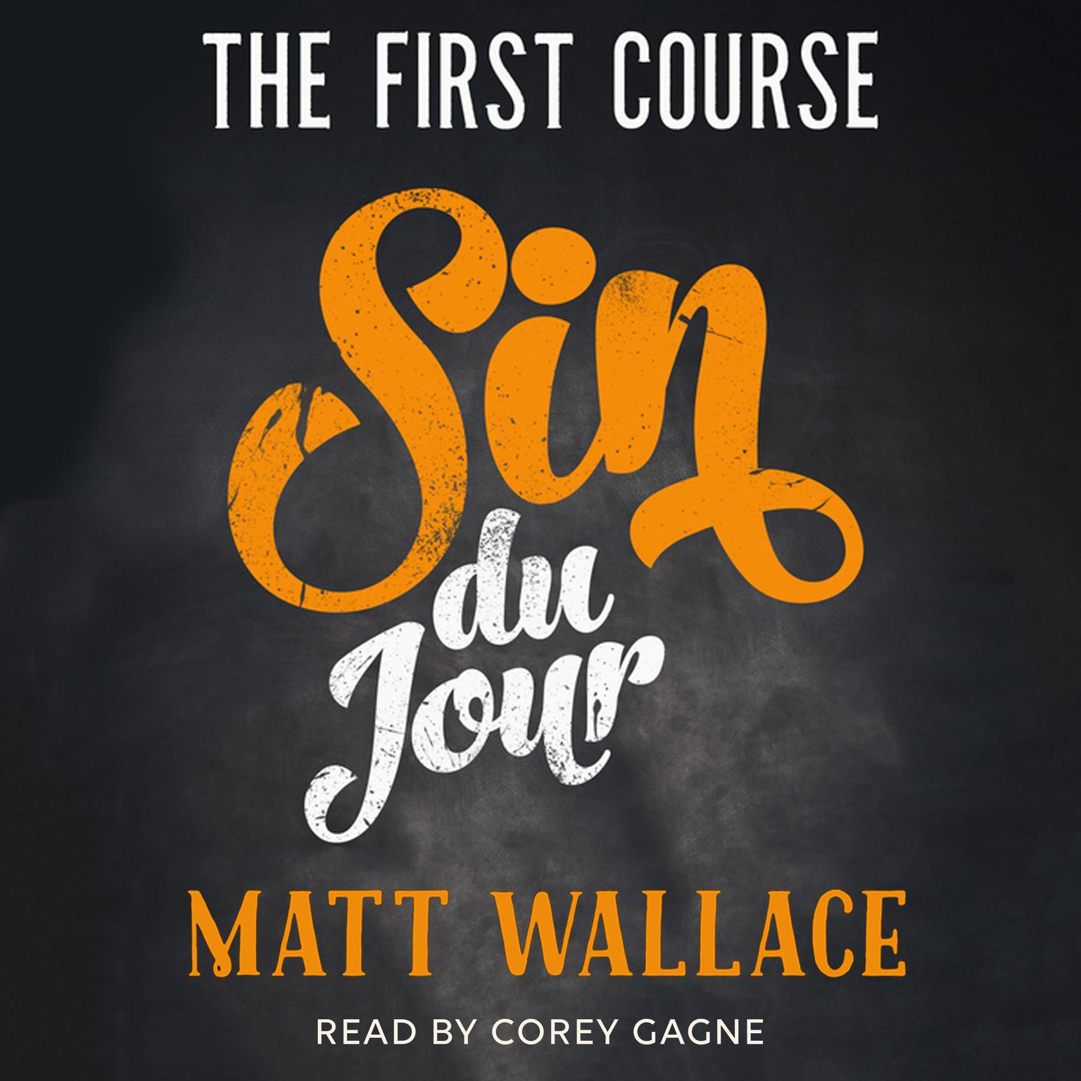 Sin du Jour: The First Course Audiobook, by Matt Wallace