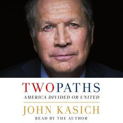 Two Paths: America Divided or United Audiobook, by John Kasich