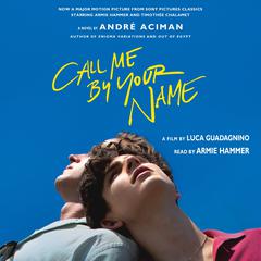 Call Me by Your Name: A Novel Audiobook, by 