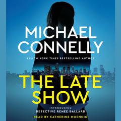The Late Show Audiobook, by Michael Connelly