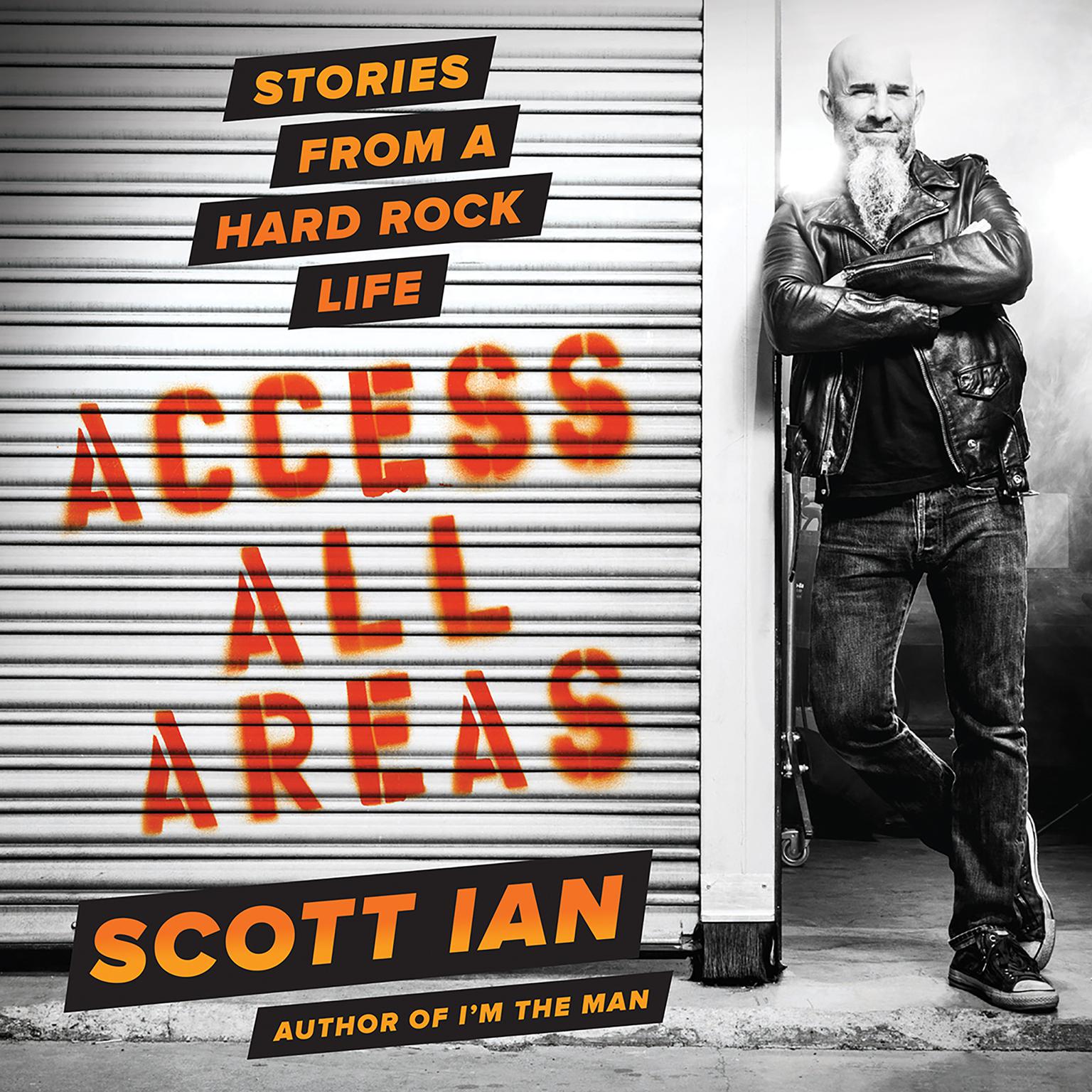 Access All Areas: Stories from a Hard Rock Life Audiobook, by Scott Ian
