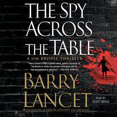The Spy Across the Table Audiobook, by Barry Lancet