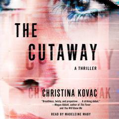 The Cutaway: A Novel Audiobook, by Christina Kovac