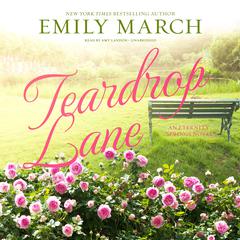 Teardrop Lane: An Eternity Springs Novel Audiobook, by Emily March