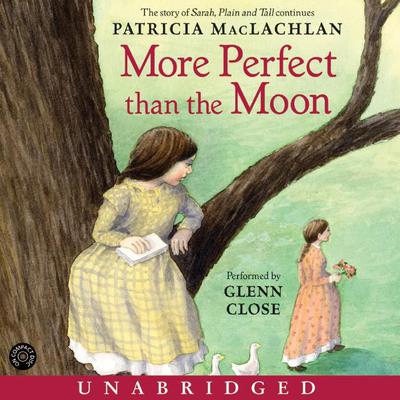 More Perfect Than the Moon Audiobook, by Patricia MacLachlan