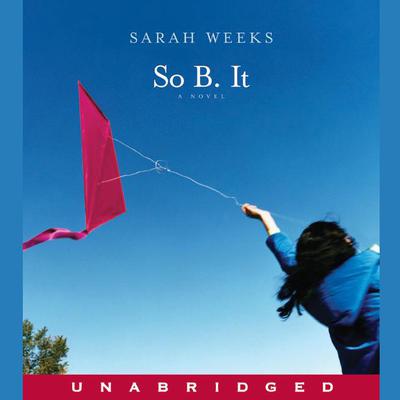 So B. It Audiobook, by Sarah Weeks