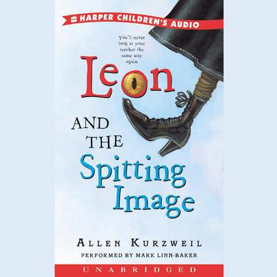 Leon and the Spitting Image Audiobook, by Allen Kurzweil