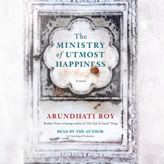 The Ministry of Utmost Happiness: A novel Audiobook, by 