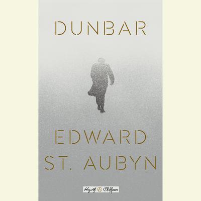 Dunbar: William Shakespeare's King Lear Retold: A Novel Audiobook, by Edward St. Aubyn
