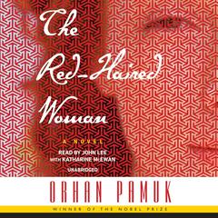 The Red-Haired Woman: A novel Audiobook, by Orhan Pamuk