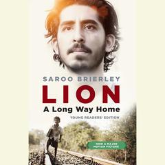 Lion: A Long Way Home Young Readers Edition Audiobook, by Saroo Brierley