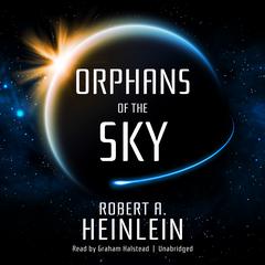 Orphans of the Sky Audiobook, by Robert A. Heinlein