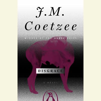 Disgrace: A Novel Audiobook, by J. M. Coetzee