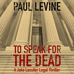 To Speak for the Dead Audiobook, by Paul Levine