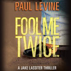 Fool Me Twice Audiobook, by Paul Levine