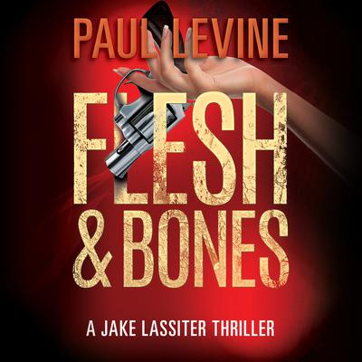 Flesh & Bones Audiobook, by Paul Levine