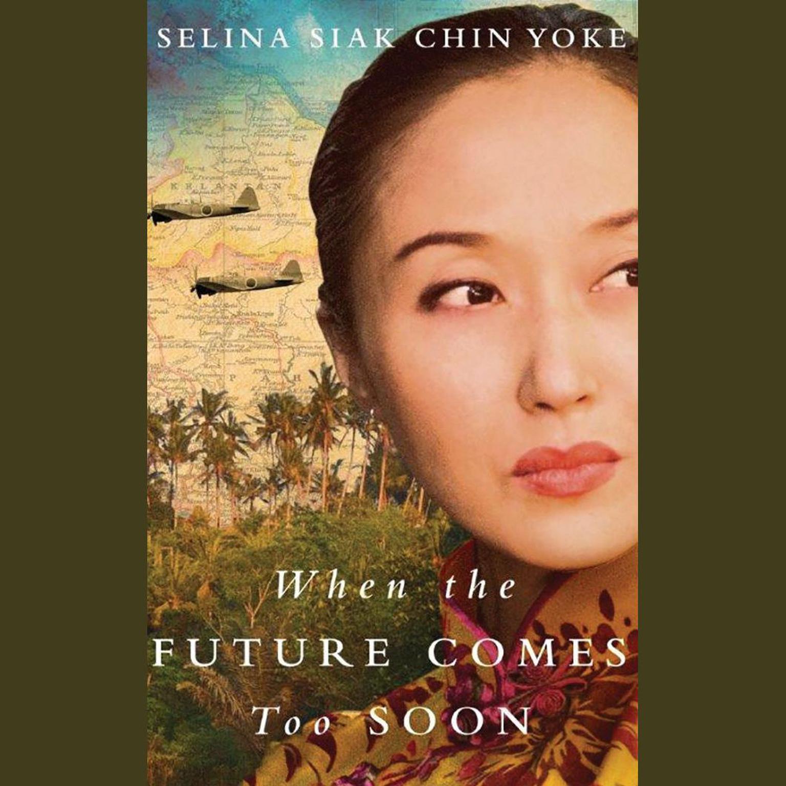 When the Future Comes Too Soon Audiobook, by Selina Siak Chin Yoke