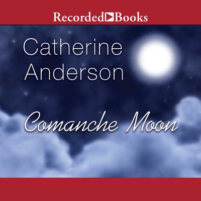 Comanche Moon Audiobook, by Catherine Anderson
