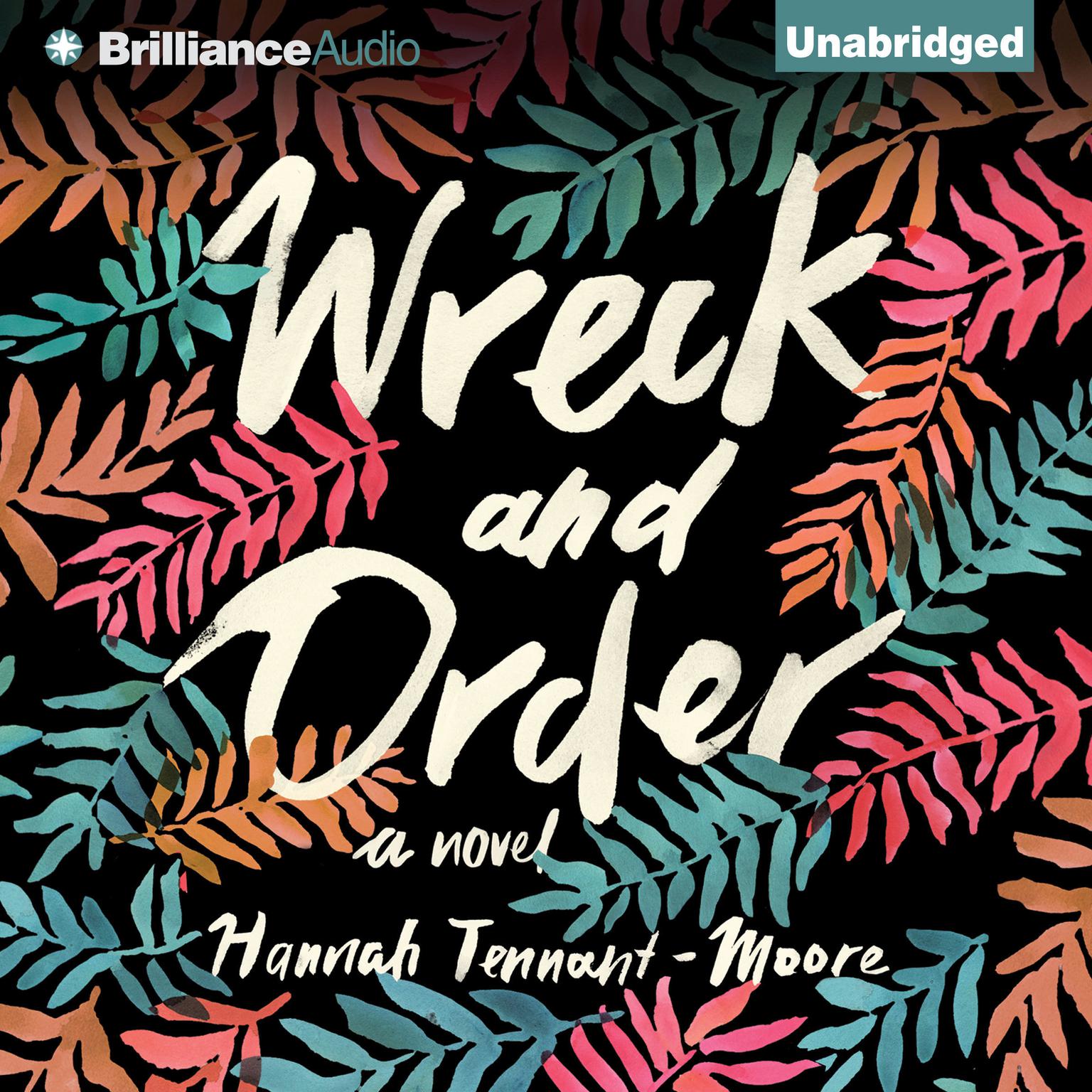 Wreck and Order: A Novel Audiobook, by Hannah Tennant-Moore