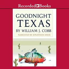 Goodnight, Texas Audiobook, by William J. Cobb