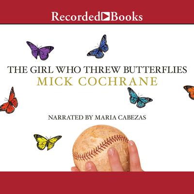 The Girl Who Threw Butterflies Audiobook, by Mick Cochrane