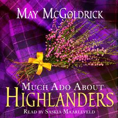 Much Ado About Highlanders Audiobook, by May McGoldrick