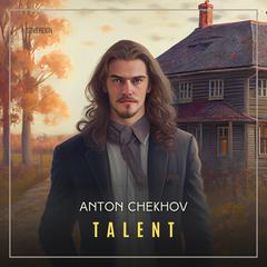 Talent Audiobook, by Anton Chekhov