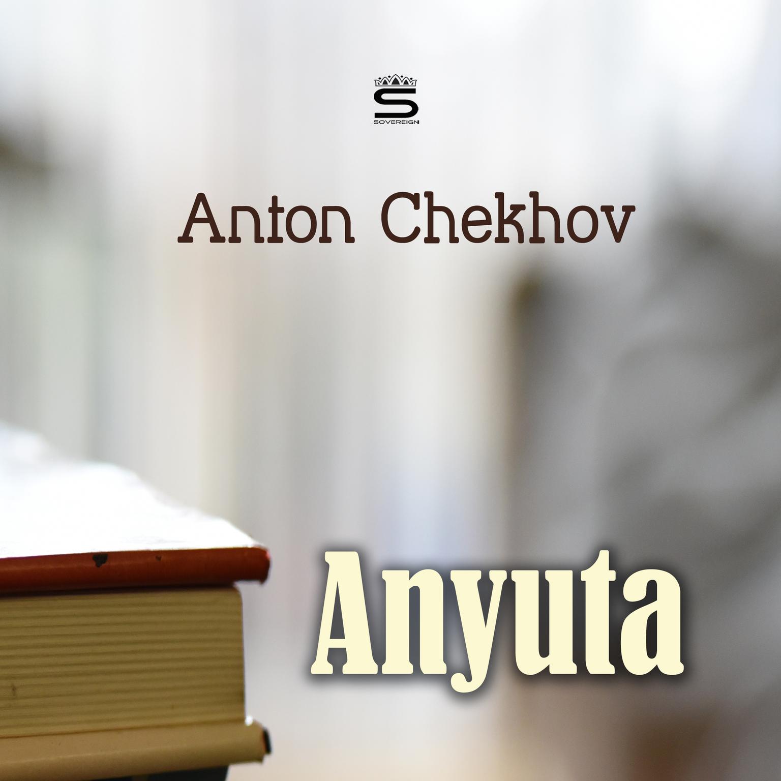 Anyuta Audiobook, by Anton Chekhov