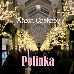 Polinka Audiobook, by Anton Chekhov