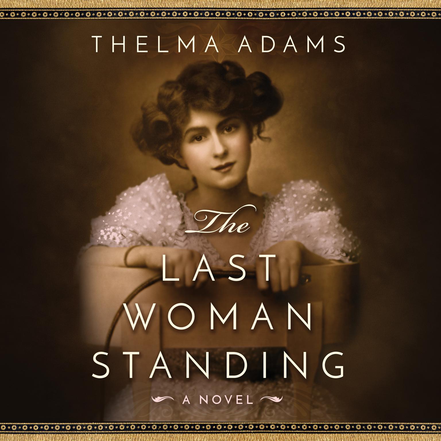 The Last Woman Standing: A Novel Audiobook, by Thelma Adams