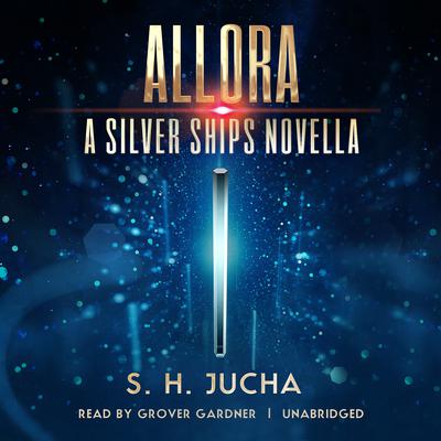 Allora : A Silver Ships Novella Audiobook, by 