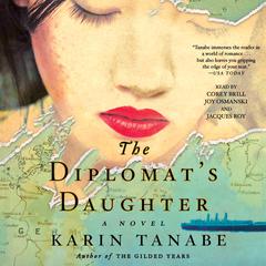 The Diplomat's Daughter: A Novel Audiobook, by Karin Tanabe
