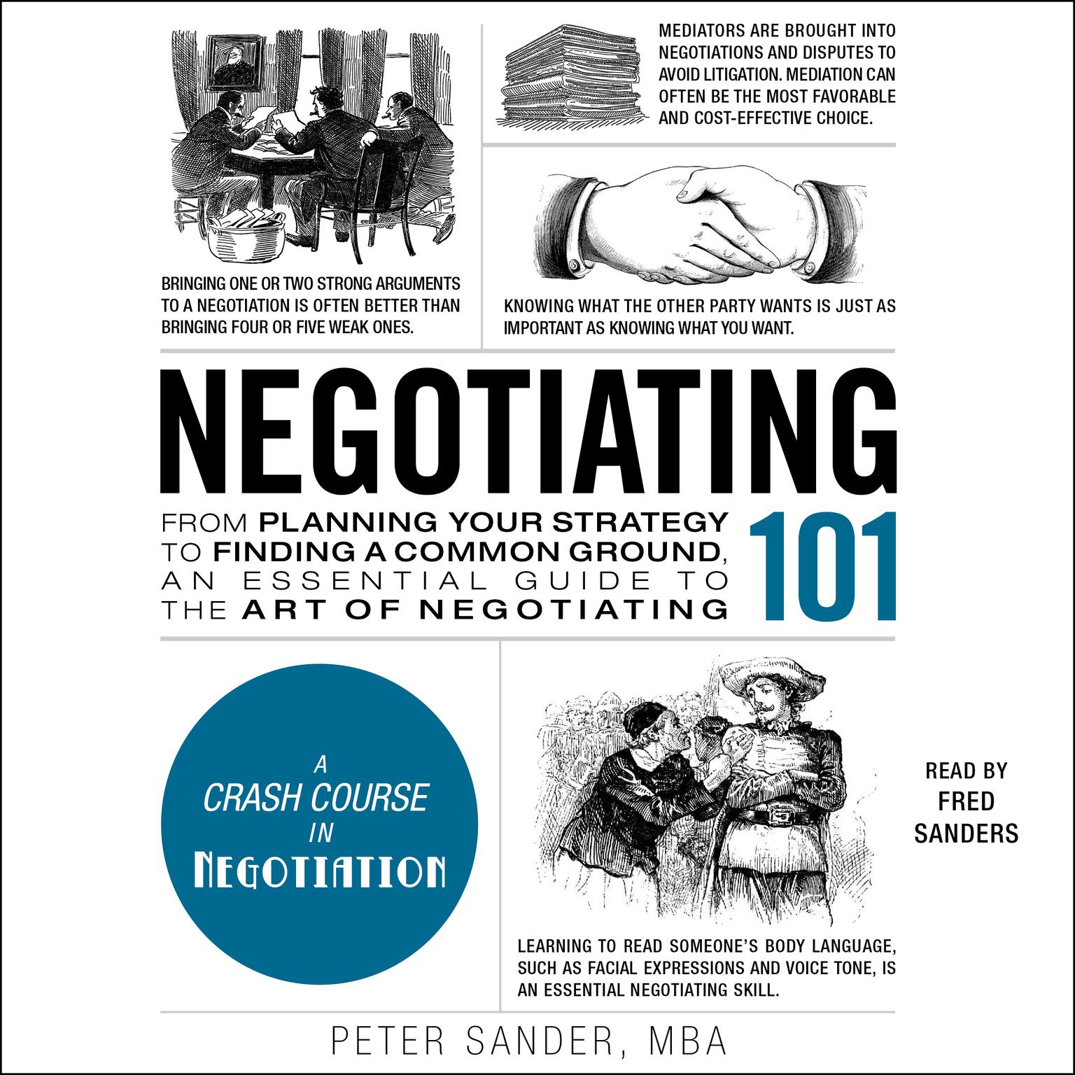 Negotiating 101: From Planning Your Strategy to Finding a Common Ground, an Essential Guide to the Art of Negotiating Audiobook, by Peter Sander