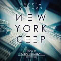New York Deep Audiobook, by Andrew James Morgan