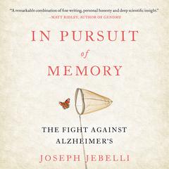 In Pursuit of Memory: The Fight Against Alzheimers Audiobook, by Joseph Jebelli