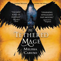 The Tethered Mage Audiobook, by Melissa Caruso