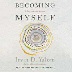 Becoming Myself: A Psychiatrist's Memoir Audiobook, by Irvin D. Yalom