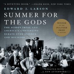 Summer for the Gods: The Scopes Trial and America's Continuing Debate Over Science and Religion Audiobook, by 