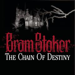 Chain Destiny Audiobook, by Bram Stoker