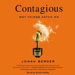 Contagious: Why Things Catch On Audiobook, by Jonah Berger
