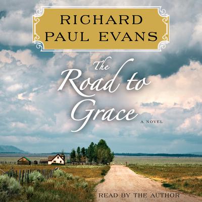 The Road to Grace: The Third Journal in the Walk Series: A Novel Audiobook, by Richard Paul Evans