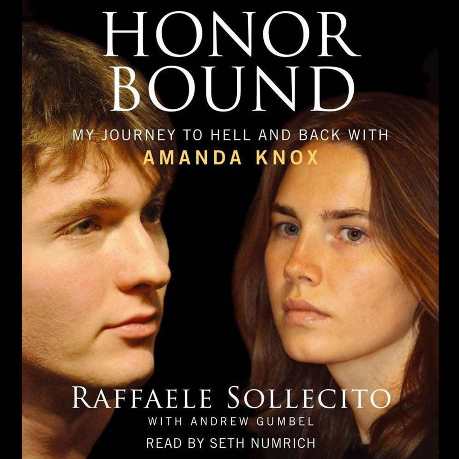 Honor Bound: My Journey to Hell and Back with Amanda Knox Audiobook, by Raffaele Sollecito