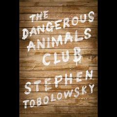 The Dangerous Animals Club Audiobook, by 