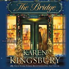 The Bridge: A Novel Audiobook, by Karen Kingsbury