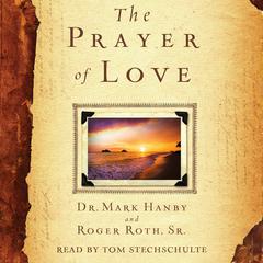 The Prayer of Love Audiobook, by Mark Hanby