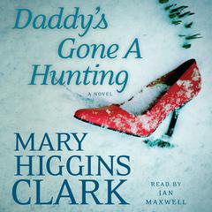 Daddy's Gone A Hunting Audiobook, by Mary Higgins Clark