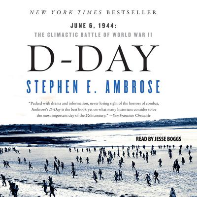 D-Day: June 6, 1944—The Climactic Battle of World War II Audiobook, by Stephen E. Ambrose
