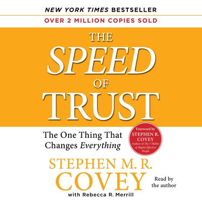 The Speed of Trust: The One Thing that Changes Everything Audiobook, by 