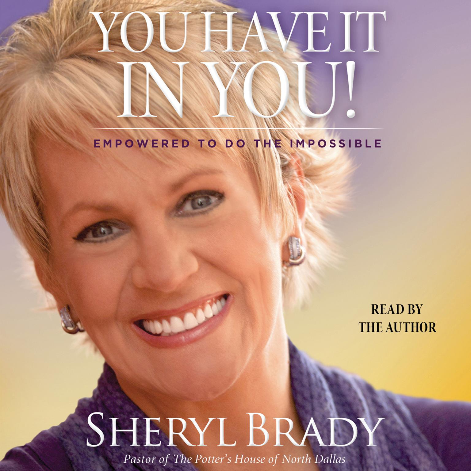 You Have It in You: Empowered To Do The Impossible Audiobook, by Sheryl Brady