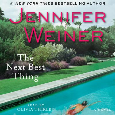 The Next Best Thing: A Novel Audiobook, by Jennifer Weiner